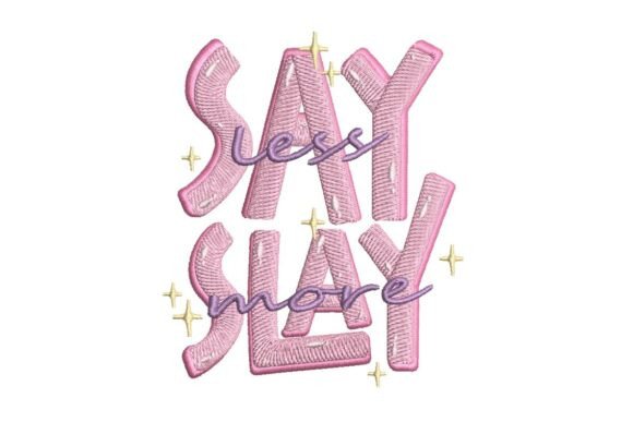 Slay More Embroidery Design